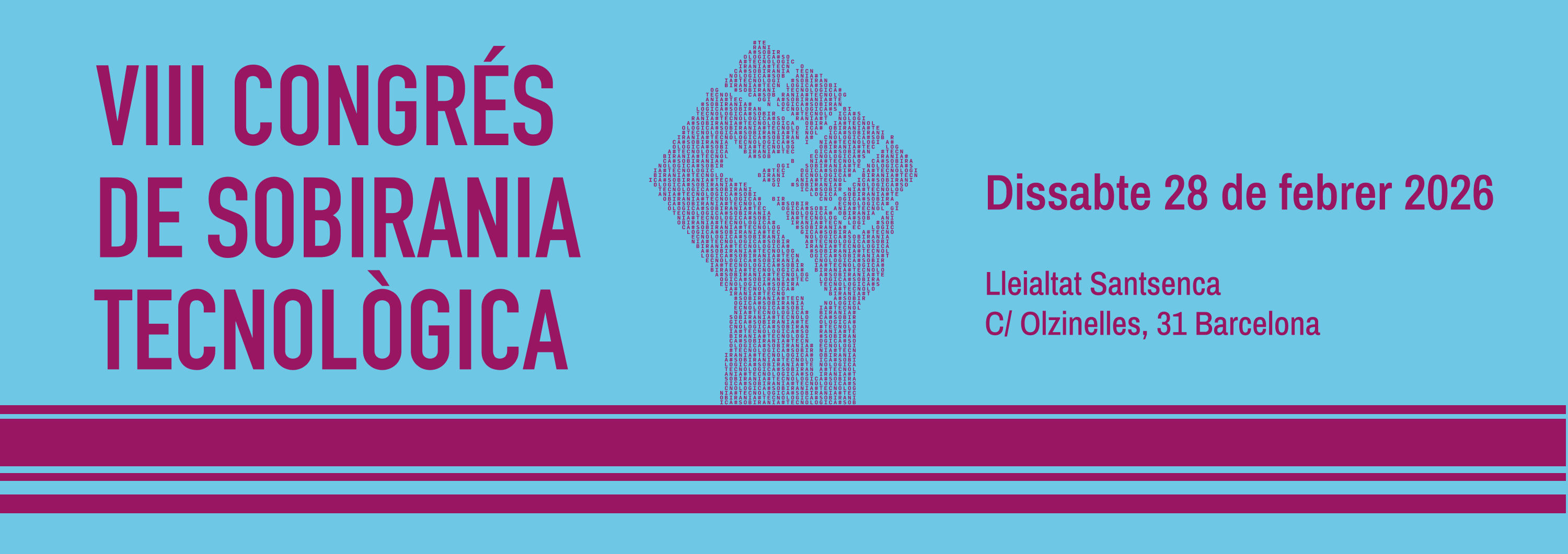 Bàner del SobTec, allargat. Sobre un fons blau cel, en lletres morades posa: VIII Congrés de Sobirania Tecnològica i a la dreta dissabte 28 de febrer de 2026, Lleialtat Santsenca i carrer Olzinelles, 31 Barcelona. Al mig la imatge d'un puny feta de lletres i números.