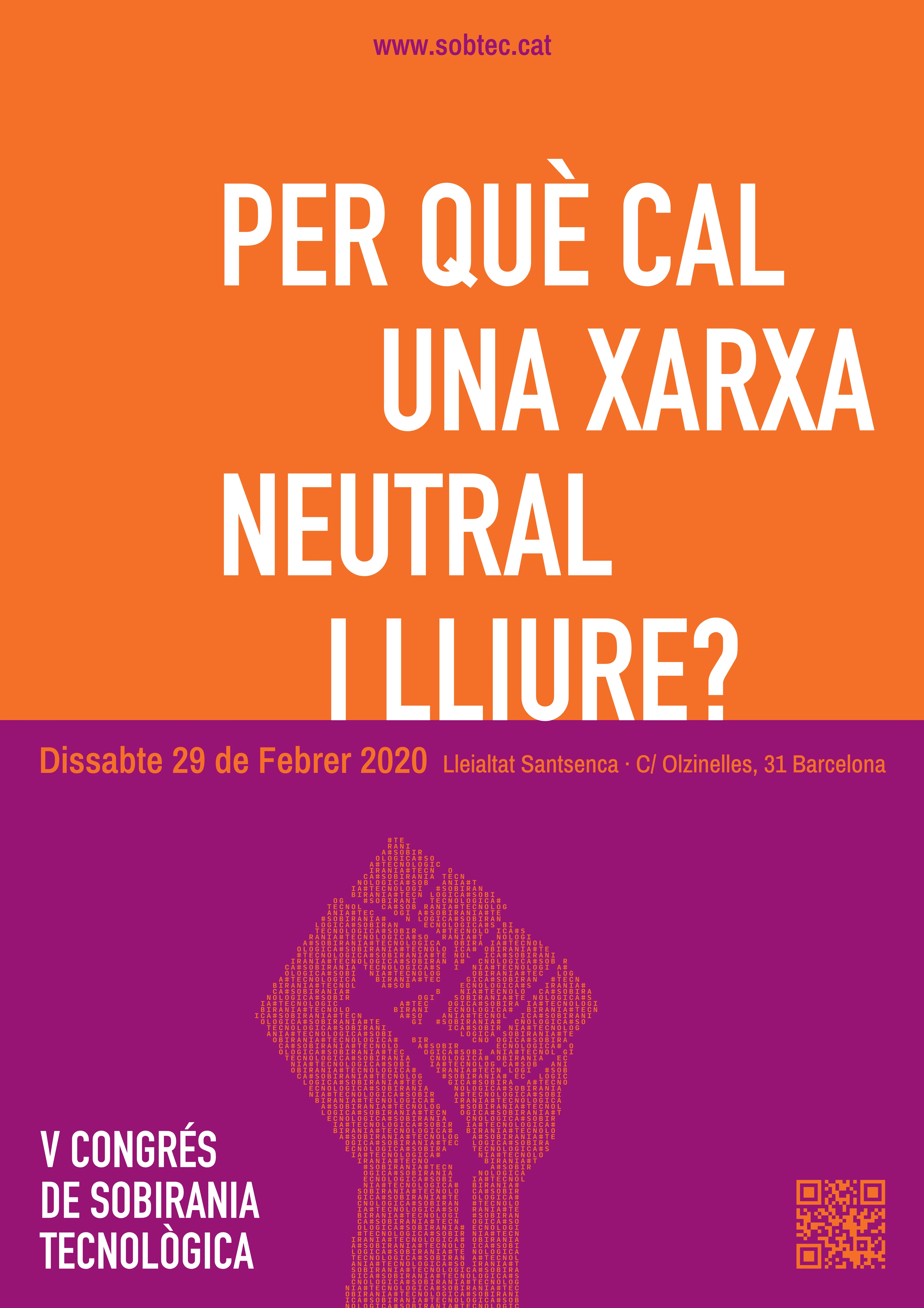 Cartell del SobTec 2020 amb la part superior amb el fons taronja i la part inferior amb el fons morat. A la part superior, amb lletres blanques es llegeix «Per què cal una xarxa neutral i lliure?» i a la part inferior apareix la data, dissabte 29 de febrer la direcció de la Lleialtat. A sota el puny format per nombres i lletres taronges i en blanc posa V Congrés de Sobirania Tecnològica.